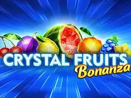 Crystal Fruits Bonanza